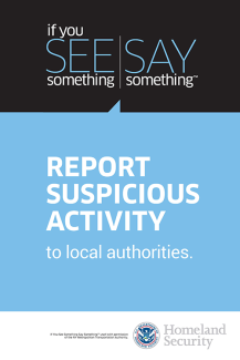 See Something Say Something. Report Suspicious Activity to Local Authorities.